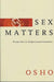 Sex Matters: From Sex to Superconsciousness by Osho