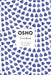 Freedom: The Courage to Be Yourself by Osho