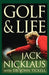 Golf & Life by Jack Nicklaus