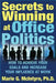 Secrets to Winning at Office Politics: How to Achieve Your Goals and Increase Your Influence at Work by Marie G. McIntyre
