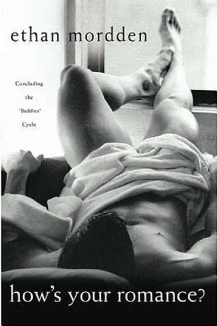 How's Your Romance?: Concluding the Buddies Cycle by Ethan Mordden