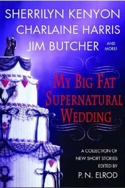 My Big Fat Supernatural Wedding by P. N. Elrod