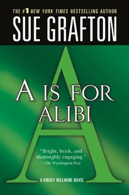 A Is for Alibi: A Kinsey Millhone Mystery by Sue Grafton