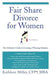 Fair Share Divorce for Women: The Definitive Guide to Creating a Winning Solution by Kathleen A. Miller