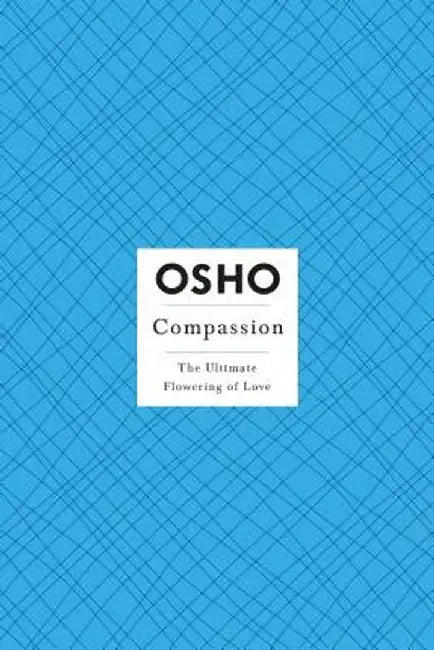 Compassion: The Ultimate Flowering of Love [With DVD] by Osho