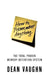 How to Remember Anything: The Total Proven Memory Retention System by Dean Vaughn