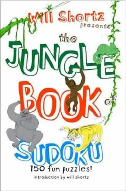 Will Shortz Presents the Jungle Book of Sudoku for Kids: 150 Fun Puzzles! by Will Shortz