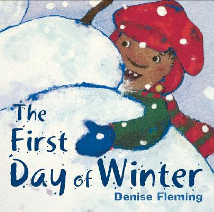 The First Day of Winter by Denise Fleming