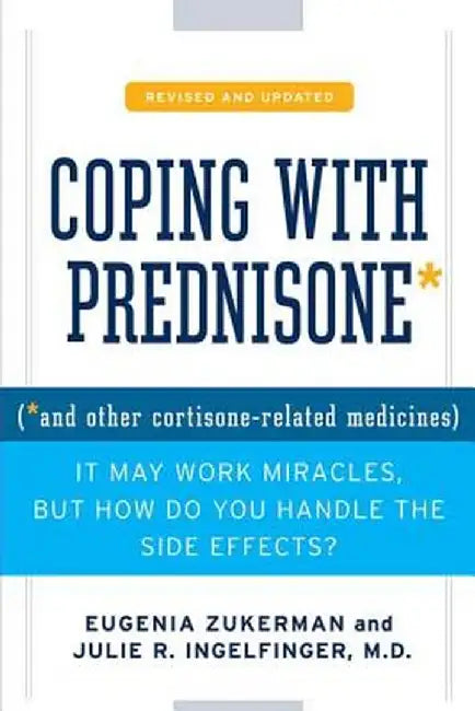 Coping with Prednisone: And Other Cortisone-Related Medicines by Eugenia Zukerman
