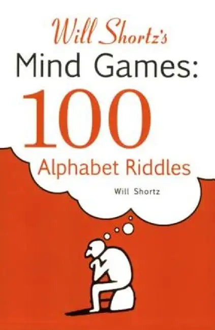 Will Shortz's Mind Games: 100 Alphabet Riddles by Will Shortz