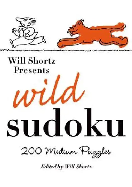 Will Shortz Presents Wild Sudoku: 200 Medium Puzzles by Will Shortz
