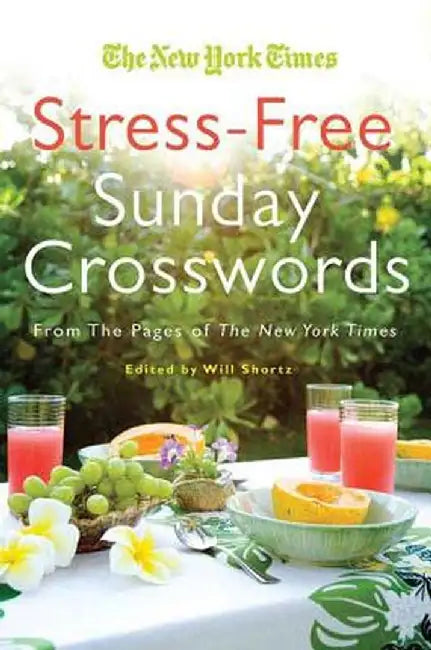Will Shortz Presents Stress-Free Sudoku: 100 Wordless Crossword Puzzles by Will Shortz