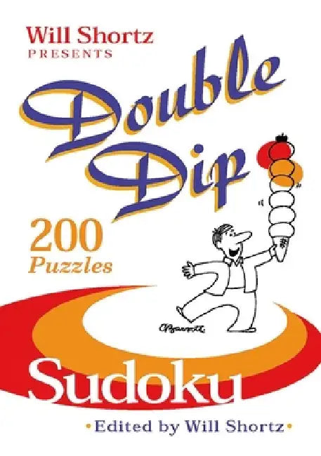 Will Shortz Presents Double Dip Sudoku: 200 Medium Puzzles by Will Shortz