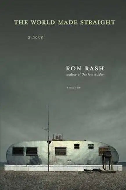 The World Made Straight by Ron Rash