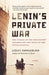 Lenin's Private War: The Voyage of the Philosophy Steamer and the Exile of the Intelligentsia by Lesley Chamberlain