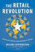 The Retail Revolution: How Wal-Mart Created a Brave New World of Business by Nelson Lichtenstein
