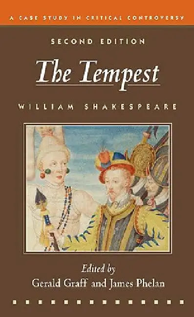 The Tempest: A Case Study in Critical Controversy by William Shakespeare, James Phelan