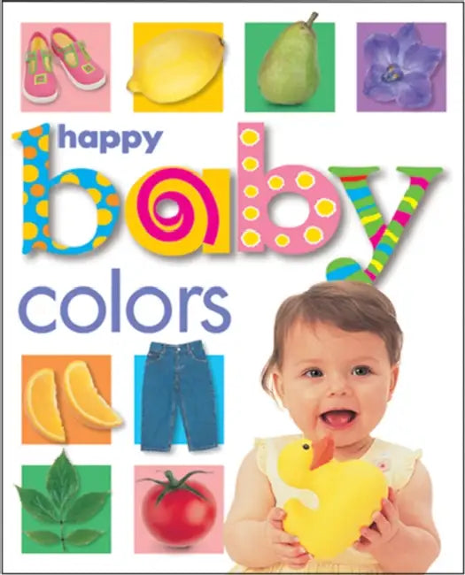 Happy Baby: Colors by Roger Priddy