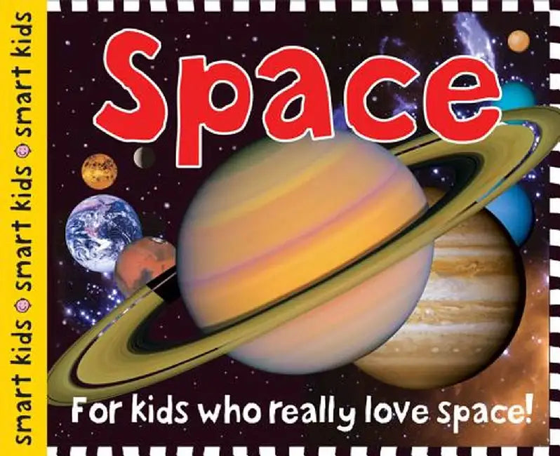 Smart Kids Space: For Kids Who Really Love Space! by Roger Priddy
