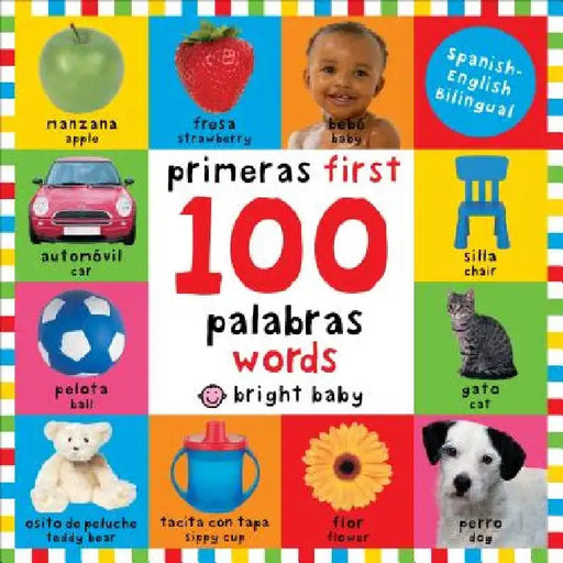 First 100 Words Bilingual: Primeras 100 Palabras - Spanish-English Bilingual by Roger Priddy