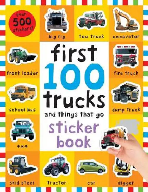 First 100 Stickers: Trucks and Things That Go: Sticker Book [With Over 500 Stickers] by Roger Priddy