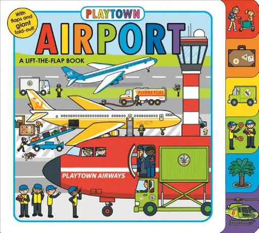 Playtown: Airport: A Lift-The-Flap Book by Roger Priddy