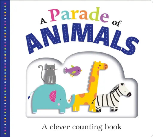 Picture Fit Board Books: A Parade Of Animals : A Counting Book by Roger Priddy
