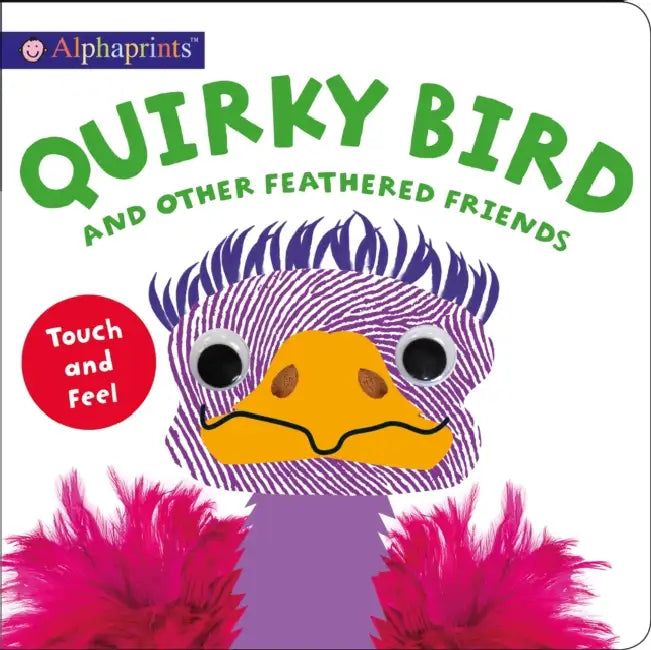 Alphaprints: Quirky Bird And Other Feathered Friends by Roger Priddy