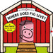 Where Does Pig Live by Roger Priddy