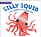 Alphaprints: Silly Squid And Other Fishy Friends by Roger Priddy