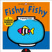 Fishy Fishy: A Changing Picture Book by Roger Priddy