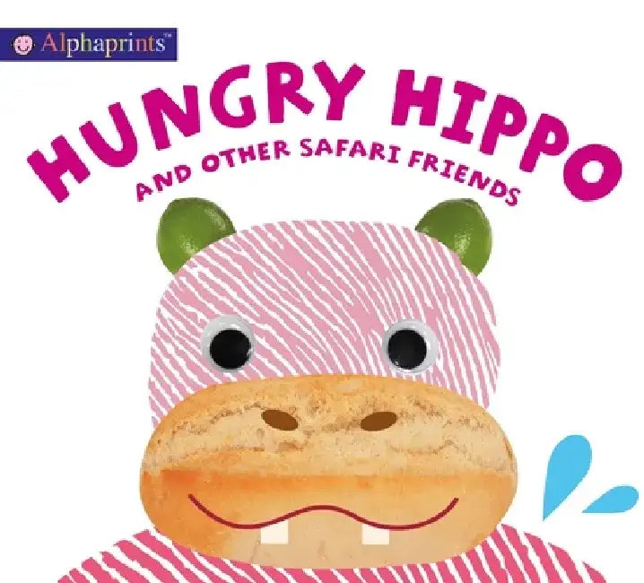 Alphaprints: Hungry Hippo and Other Safari Animals by Roger Priddy
