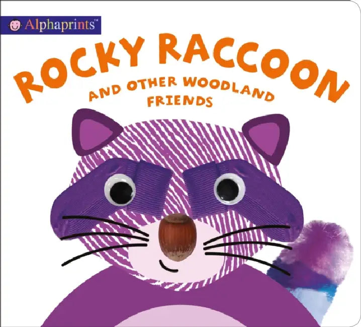 Alphaprints: Rocky Raccoon And Other Woodland Friends by Roger Priddy