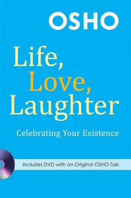Life, Love, Laughter: Celebrating Your Existence [With DVD] by Osho