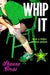 Whip It by Shauna Cross