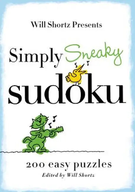 Will Shortz Presents Simply Sneaky Sudoku: 200 Easy Puzzles by Will Shortz