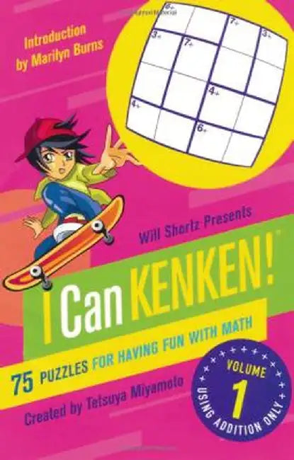 Will Shortz Presents I Can Kenken!, Volume 1: 75 Puzzles for Having Fun with Math by Tetsuya Miyamoto