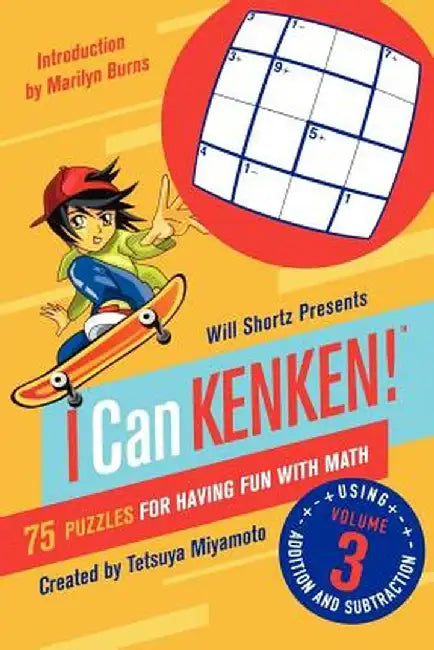 Will Shortz Presents I Can Kenken!, Volume 3: 75 Puzzles for Having Fun with Math by Tetsuya Miyamoto