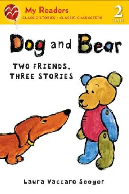 Dog and Bear: Two Friends, Three Stories by Laura Vaccaro Seeger
