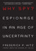 Why Spy?: Espionage in an Age of Uncertainty by Frederick Hitz