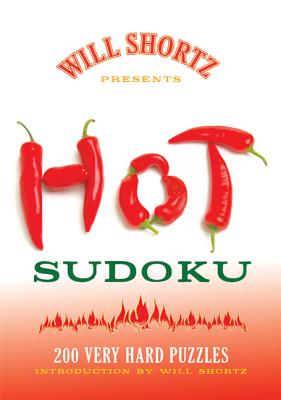 Will Shortz Presents Hot Sudoku: 200 Very Hard Puzzles by Will Shortz