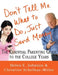 Don't Tell Me What to Do, Just Send Money: The Essential Parenting Guide to the College Years by Helen E. Johnson