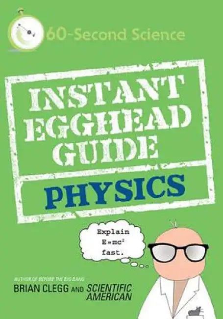 Instant Egghead Guide: Physics by Brian Clegg