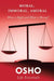 Moral, Immoral, Amoral: What Is Right and What Is Wrong? by Osho