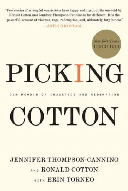 Picking Cotton: Our Memoir of Injustice and Redemption by Jennifer Thompson-Cannino
