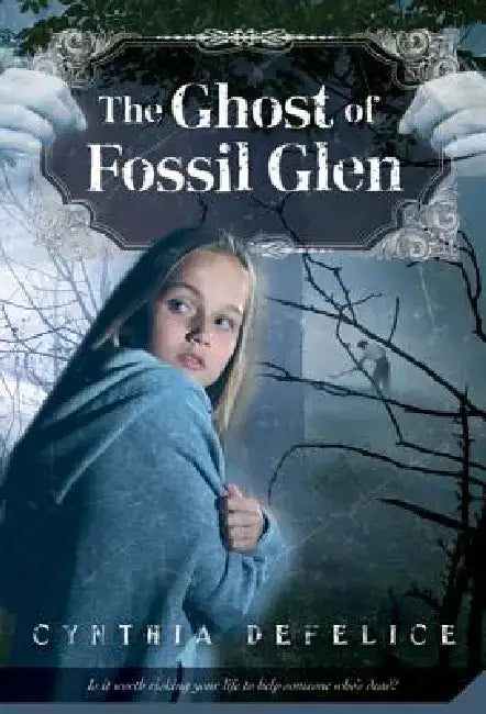 The Ghost of Fossil Glen by Cynthia C. DeFelice