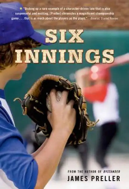 Six Innings: A Game in the Life by James Preller