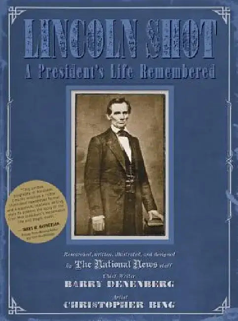 Lincoln Shot: A President's Life Remembered by Barry Denenberg