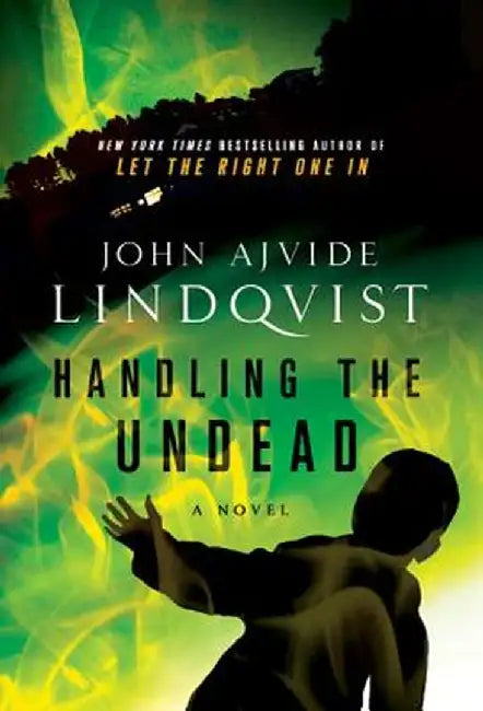 Handling the Undead by John Ajvide Lindqvist
