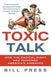 Toxic Talk: How the Radical Right Has Poisoned America's Airwaves by Bill Press